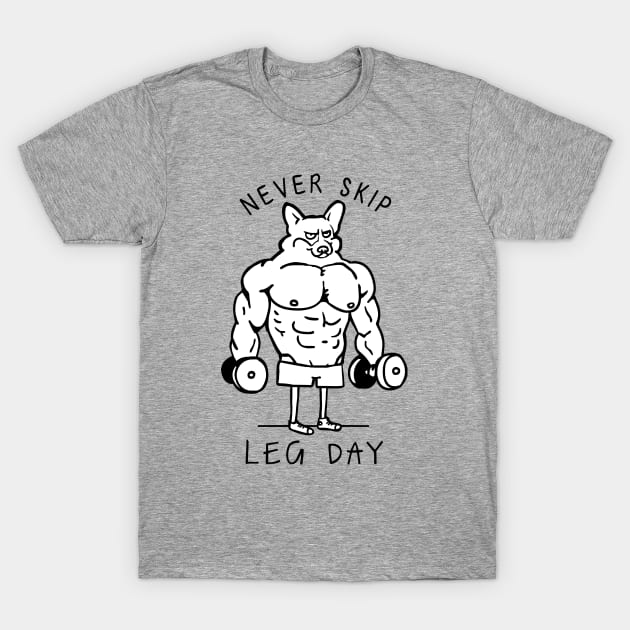 Never Skip Leg Day Corgi T-Shirt by huebucket